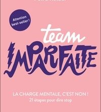 [Pdf/ePub] Team imparfaite  - La charge mentale, c'est non ! 21 étapes pour dire stop by Petra Kolber download ebook