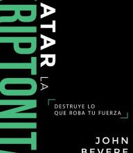 Download Pdf Matar la Kriptonita: Destruye lo que roba tu fuerza