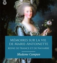 Livre en ligne google télécharger en pdf Mémoires sur la vie de Marie-Antoinette, reine de France et de Navarre  - Suivis de souvenirs et anecdotes historiques sur les règnes de Louis XIV, de Loui