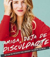 Free download ebook web services Amiga, deja de disculparte: Un plan sin pretextos para abrazar y alcanzar tus metas (Girl, Stop Apologizing) 9781400213603 in English DJVU CHM PDF