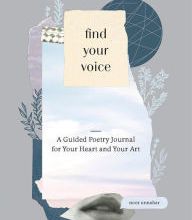 Free ebook pdf files downloads Find Your Voice: A Guided Poetry Journal for Your Heart and Your Art