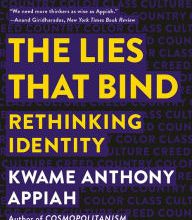 Free download ebook english The Lies That Bind: Rethinking Identity by Kwame Anthony Appiah 9781631493836