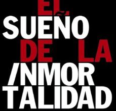 Descargar [PDF] {EPUB} EL SUEÑO DE LA INMORTALIDAD: ENVEJECIMIENTO CEREBRAL, DOGMAS Y ES PERANZAS
