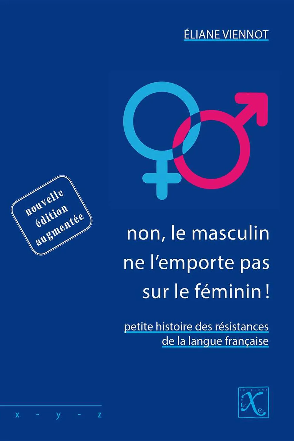 Non, le masculin ne l’emporte pas sur le féminin ! ≡ Éliane Viennot