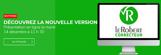 Le Robert Correcteur, webinaire de présentation de la nouvelle version (14 déc 2021)