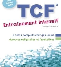 PDF téléchargement gratuit ebook TCF - Entraînement intensif  - Français Langue Etrangère