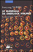 Jamyang Norbu, Le mandala de Sherlock Holmes, Picquier
