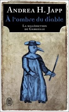 La Malédiction de Gabrielle, tome 2, A l'Ombre du Diable ; Andrea H. Japp