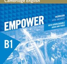 CAMBRIDGE ENGLISH EMPOWER FOR SPANISH SPEAKERS B1 WORKBOOK WITH ANSWERS, WITH DOWNLOADABLE AUDIO AND VIDEO leer el libro