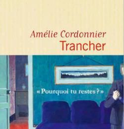 Un roman émouvant sur la violence verbale : "Trancher" d'Amélie Cordonnier...