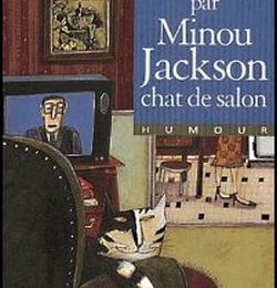 • Ma vie, par Minou Jackson, chat de salon de Sophie Dieuaide