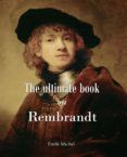 THE ULTIMATE BOOK ON REMBRANDT leer pdf