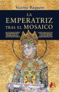 [Descargar pdf] LA EMPERATRIZ TRAS EL MOSAICO