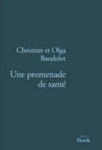 • Une promenade de santé de Christian et Olga Baudelot