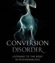 Read books for free online without downloading Conversion Disorder: Listening to the Body in Psychoanalysis RTF DJVU CHM 9780231184083