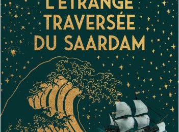 L'étrange traversée du Saardam ; Stuart Turton