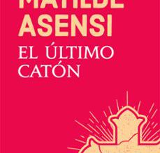 EL ULTIMO CATON leer epub MATILDE ASENSI