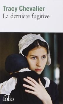 La Dernière Fugitive ; Tracy Chevalier