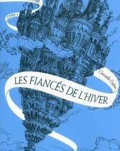 La passe-miroir T1; Les fiancés de l'hiver - Christelle Dabos
