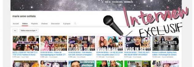 Interview de Marie Anne, la youtubeuse de la chaine OohlalaSeoul :)
