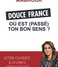 DOWNLOAD [PDF] {EPUB} Douce France, où est (passé) ton bon sens ?  - Lettre ouverte à un pays déboussolé