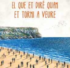 Descargar ebook EL QUE ET DIRÉ QUAN ET TORNI A VEURE | Descarga Libros Gratis (PDF - EPUB)