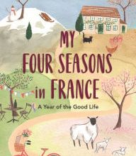 [PDF] My Four Seasons in France: A Year of the Good Life by Janine Marsh
