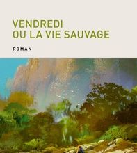 Bon téléchargement d'ebooks Vendredi ou la vie sauvage (Litterature Francaise)