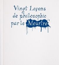 Online Read Ebook Vingt leçons de philosophie par le meurtre