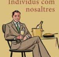 Descarga gratuita de libros epub para android INDIVIDUS COM NOSALTRES 9788417420161 de FERRAN TORRENT I LLORCA (Literatura española) PDB PDF