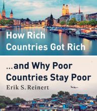 Free ebooks for downloads How Rich Countries Got Rich ... and Why Poor Countries Stay Poor by Erik S. Reinert 9781541762893 in English PDF