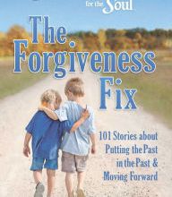[PDF] Chicken Soup for the Soul: The Forgiveness Fix: 101 Stories about Putting the Past in the Past by Amy Newmark