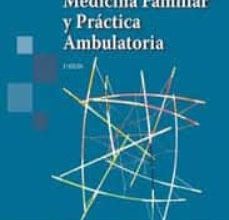 Descargar [PDF] {EPUB} MEDICINA FAMILIAR Y PRACTICA AMBULATORIA (3ª ED.)