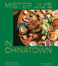 [Kindle] Mister Jiu's in Chinatown: Recipes and Stories from the Birthplace of Chinese American Food [A Cookbook] download