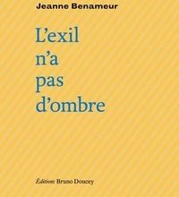 [PDF] L'exil n'a pas d'ombre by Jeanne Benameur