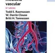 [Pdf/ePub/Mobi] MANUAL DE MEDICINA VASCULAR (6ª ED.) - RASMUSSEN TODD E / DARRIN CLOUSE W / TONNESSEN BRITT H descargar ebook gratis
