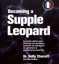 Livres audio français téléchargeables gratuitement Becoming a Supple Leopard  - Le guide ultime pour diminuer les douleurs, prévenir les blessures et optimiser la performance sportive CHM DJVU iBo