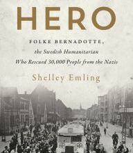 [Pdf/ePub] A Forgotten Hero: Folke Bernadotte, the Swedish Humanitarian Who Rescued 30,000 People from the Nazis by Shelley Emling download ebook