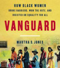 DOWNLOAD [PDF] {EPUB} Vanguard: How Black Women Broke Barriers, Won the Vote, and Insisted on Equality for All