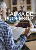 Ebook descarga de archivos pdf gratis ALMA DE PROFESOR. LA MEJOR PROFESIÓN DEL MUNDO