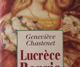 Lucrèce Borgia  -   Geneviève Chastenet