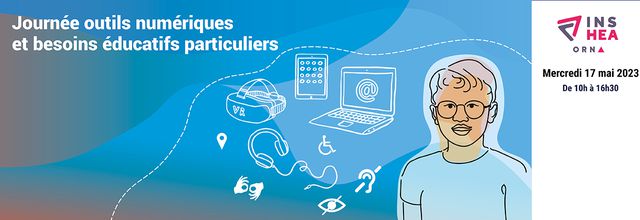 ORNA : journée d’étude « Outils numériques et besoins éducatifs particuliers », le mercredi 17 mai 2023.
