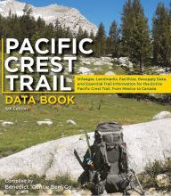 Download PDF Pacific Crest Trail Data Book: Mileages, Landmarks, Facilities, Resupply Data, and Essential Trail Information for the Entire Pacific Crest Trail, from Mexico to Canada