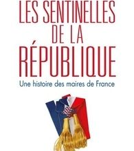 [Pdf/ePub] Les sentinelles de la République  - Une histoire des maires de France by Jean-Victor Roux download ebook