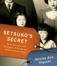 [download pdf] Setsuko's Secret: Heart Mountain and the Legacy of the Japanese American Incarceration