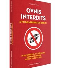 Ce livre téléchargement gratuit pdf Ovnis interdits et 101 bizarreries du droit