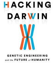 Text books download free Hacking Darwin: Genetic Engineering and the Future of Humanity English version
