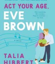 [Kindle] Act Your Age, Eve Brown: A Novel download