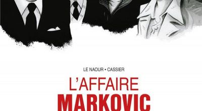 BD  -  L’Affaire Markovic  -  Manu Cassier  ;  Jean-Yves Le Naour
