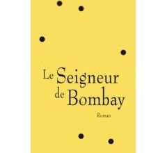 Vikram Chandra, Le seigneur de Bombay, Robert Laffont